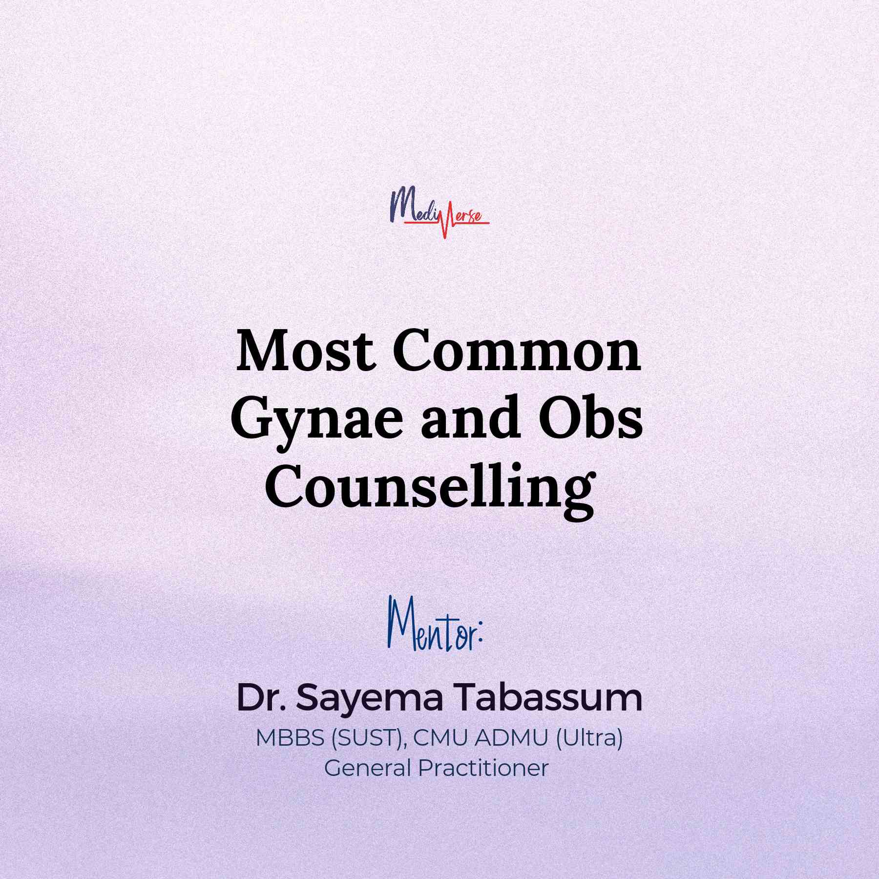 Most Common Gynae and Obs Counselling 